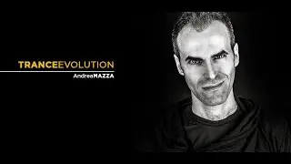 Andrea Mazza presents Trance Evolution Episode 848