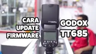 Cara Update Firmware Flash Godox TT685 Dengan Mudah