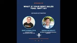 Ep 25 - Sarah McDevitt: What if Your Best Sales Tool Isn&rsquo;t AI?