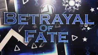 Betrayal of Fate (Extreme Demon) By Weoweoteo & Xcy7 - 100% | MrSpaghetti