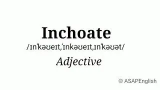 Word of the day: Inchoate
