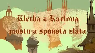 Stověžatá vypráví: Kletba z Karlova mostu a spousta zlata (pověsti staré Prahy)