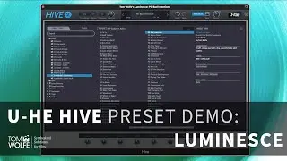 U-he Hive: Luminesce Preset Walkthrough (Lo-Fi Ambient Presets) - Tom Wolfe