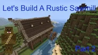 Minecraft Let's Build:Rustic Sawmill - Part 2
