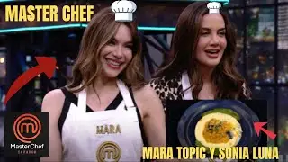 😱MasterChef Sonia Luna 🍽️ELIMINADA de MasterChef 😱🔥 &iquest;Qu&eacute; pasa ahora con Mara Topic?