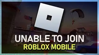 Roblox Mobile Unable to Join Any Game - Easy Fix