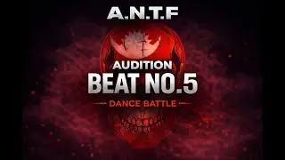 A.N.T.F Dance Battle &ndash; Audition Beats (Beat No .5) 🙏plz read the description 🙏