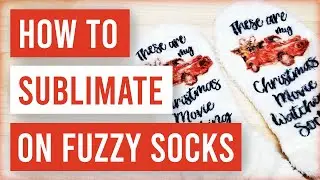 🧦 How to Sublimate on Fuzzy Socks