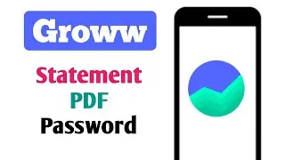 Groww PDF Download | Groww App PDF Me Password Kya Dale