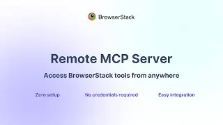 Introducing BrowserStack Remote MCP Server | Zero Setup, Simplified Testing