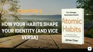 Atomic Habits Chapter 2 Summary | How Habits Shape Identity | James Clear | AUDORIX