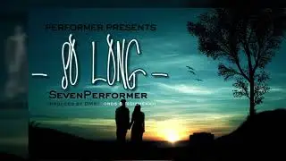 Seven Performer - So Long (official audio)