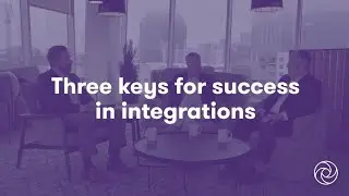 Three Keys for Success in Integrations | Mergers & Acquisitions | Change Management | Grant Thornton