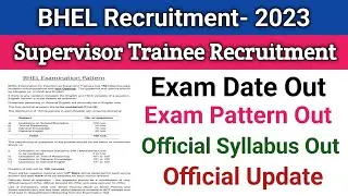 BHEL Supervisor Trainee Syllabus 2023||BHEL Exam Date & Exam Pattern Out||BHEL Official Syllabus