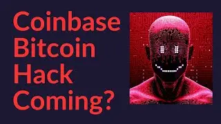 Coinbase Bitcoin Hack Coming?