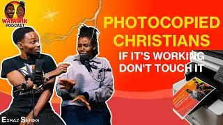 WATAWIK PODCAST XTRAZ SERIES - PHOTOCOPIED CHRISTIAN