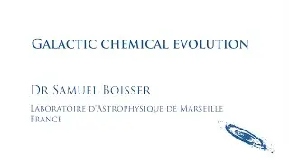 3rd Cosmology School - Galactic chemical evolution - lecture by Dr Samuel Boissier