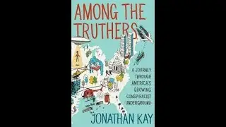 Book-Among the Truthers: by Jonathan Kay.