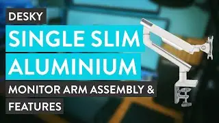 Desky Single Slim Aluminium Monitor Arm Assembly & Features