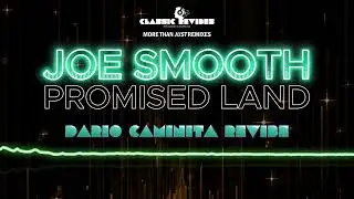 Joe Smooth - Promised Land (Dario Caminita Revibe) 4'08