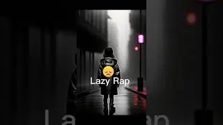 SUBSCRIBE MY CHANAL LAZY RAP 112