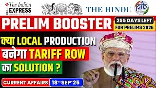 Daily Current Affairs- 18 September 2025 | Current Affairs Today |Prelim Booster | PM&rsquo;s Local Push