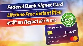 Federal Bank Signet Card Approval After Multiple Rejections 😱 | Federal Bank Signet Card Apply 2026