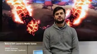 GDC 2018 Flash Forward: Beta vs Soft Launch in Mobile Games