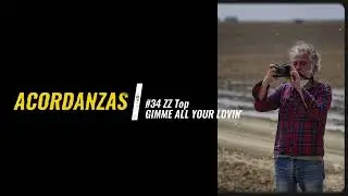 Acordanzas #34 GIMME ALL YOUR LOVIN&acute;(ZZ Top)