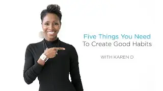 Five Things You Need To Create Good Habits with Karen Donaldson