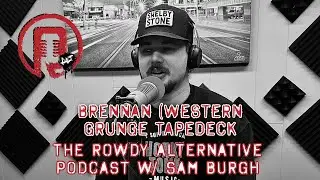 Rowdy Alternative: Brennan, Western Grunge Tape Deck