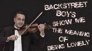 Backstreet Boys- Show Me The Meaning Of Being Lonely ( Oriental Cover ) By Mohamed Abo Elnaga