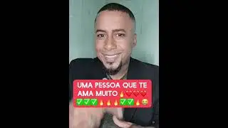 UMA PESSOA QUE TE AMA MUITO 🚨🔥🔥