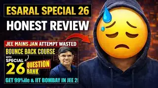 Esaral Special 26 Exposed 😳🤬 | Bounce Back Course Truth for JEE 2026