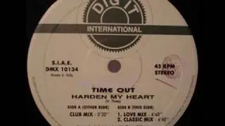 Time Out - Harden my heart