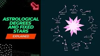 Navigating Astrological Degrees and Fixed Stars for Cosmic Insights 🌌✨🔮