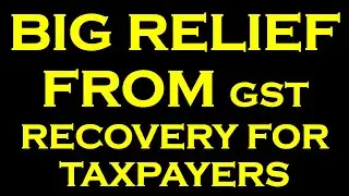 BIG RELIEF FROM GST RECOVERY FOR TAXPAYERS | STAY OF GST RECOVERY