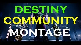 Destiny Community Montage