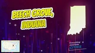 Beech Grove, Indiana ⭐️🌎 AMERICAN CITIES 🌎⭐️