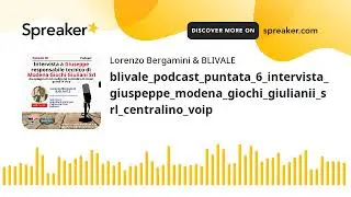 blivale_podcast_puntata_6_intervista_giuspeppe_modena_giochi_giulianii_srl_centralino_voip