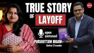 Layoff: Disaster or Opportunity? Pushottam Nigam&rsquo;s Real Story | Career Transformation | samvaad