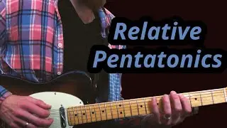 Unlock The Power Of Relative Pentatonic Scales