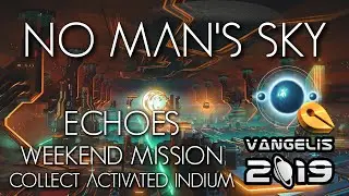 No Man's Sky | Echoes | PS5 | Normal | Weekend Quicksilver Mission | Collect Activated Indium