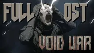 Void War - Full OST Album with Time Stamps