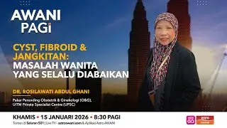 [LANGSUNG] #AWANIpagi Cyst, fibroid & jangkitan: masalah wanita yang selalu diabaikan| 15 Jan 2026
