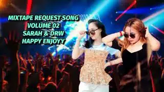 MIXTAPE REQUEST SONG VOL 2 | SARAH & DRW | HAPPY ENJOY FAMILY!!
