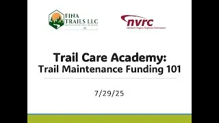 Trail Care Academy: Trail Maintenance Funding 101