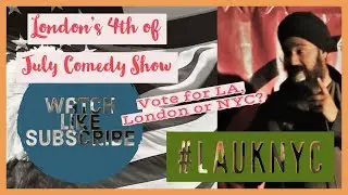 London's 4th of July Comedy Show