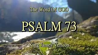 PSALM 73 - King James Version (Audio) - The Word Of GOD