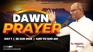 Dawn Prayer | Day 01 | 26th Jan 2026 | Pas. Michael Thomasraj | @ACAChurchBangalore​